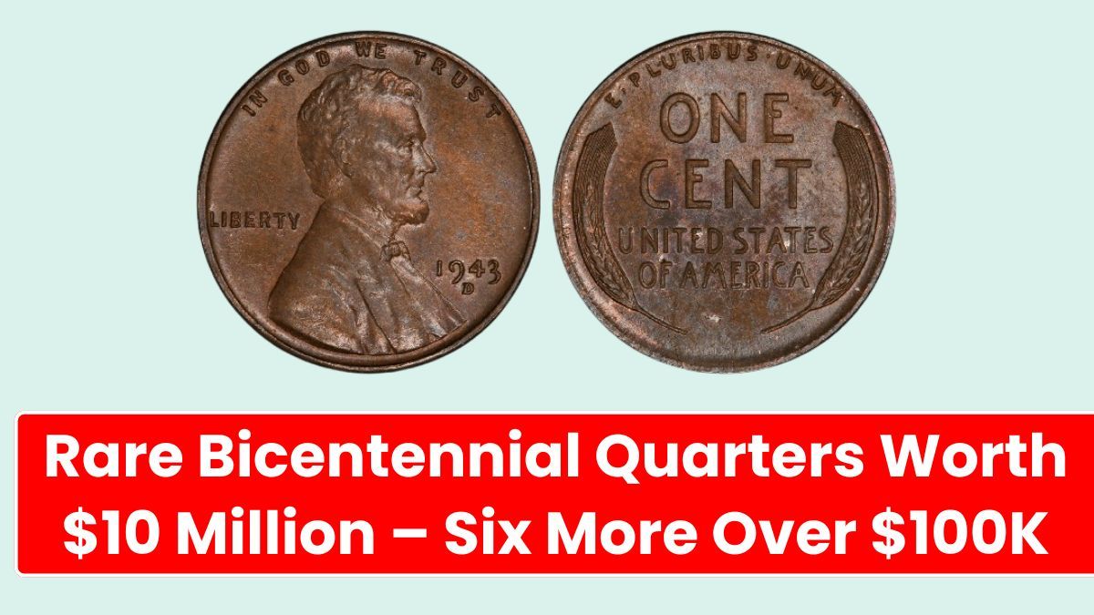Rare Bicentennial Quarters Worth $10 Million